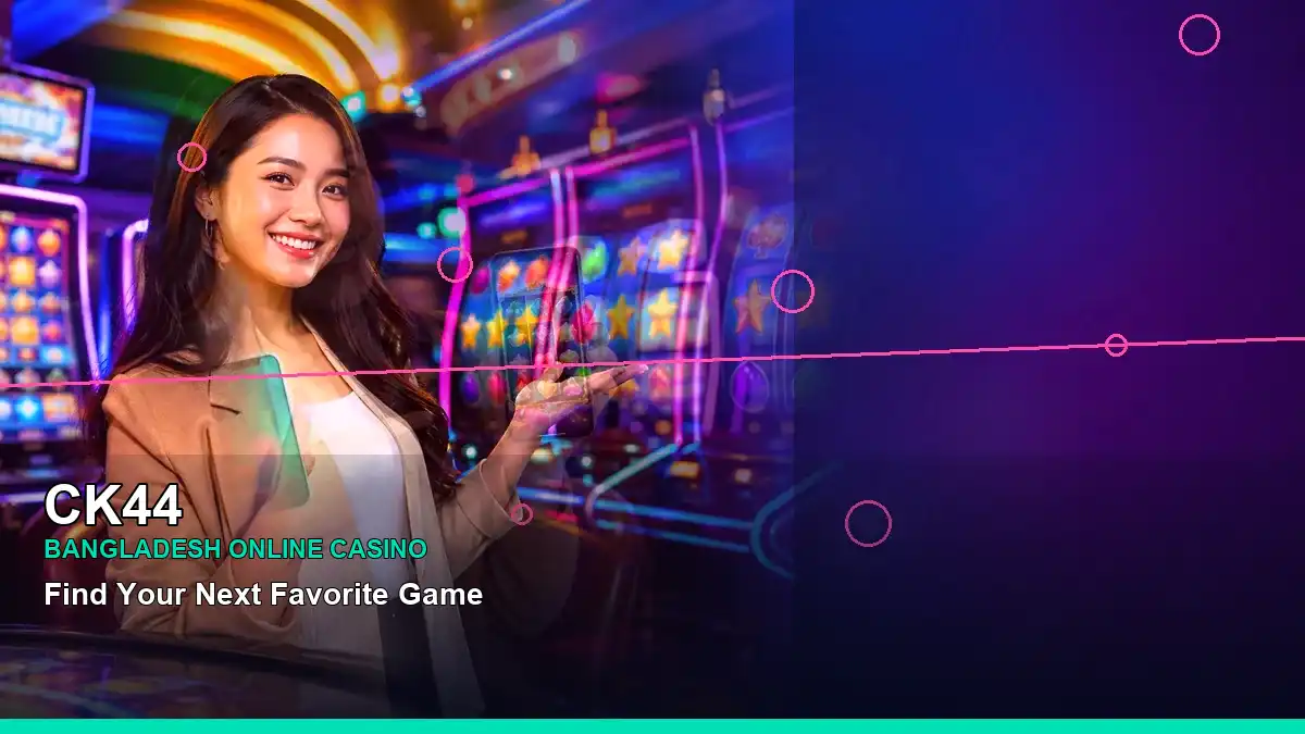 CK44 বাংলাদেশে অনলাইন স্লট ও ক্যাসিনো গেমস | Bangladesh online slots — featured slot view · 8