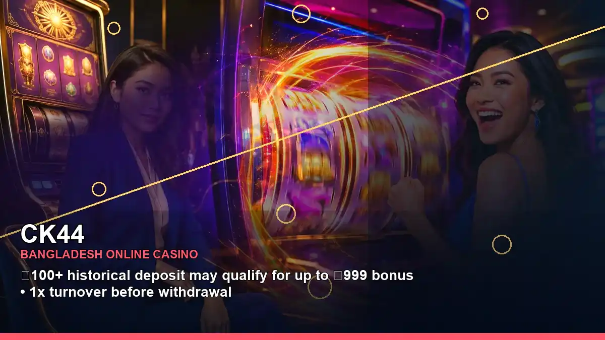 CK44 বাংলাদেশে অনলাইন স্লট ও ক্যাসিনো গেমস | Bangladesh online slots — jackpot focus · 1